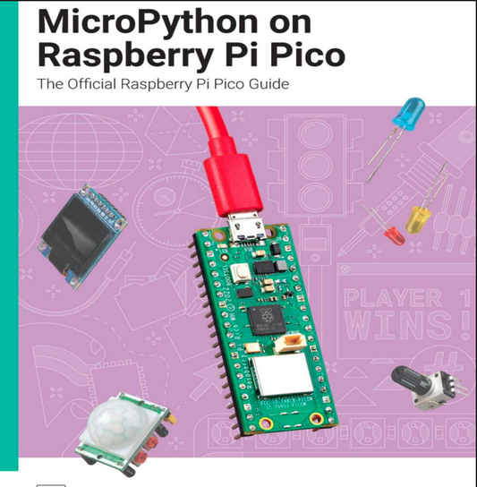 Get started with MicroPython on Raspberry Pi Pico: The Official Raspberry Pi Pico Guide 2nd Edition