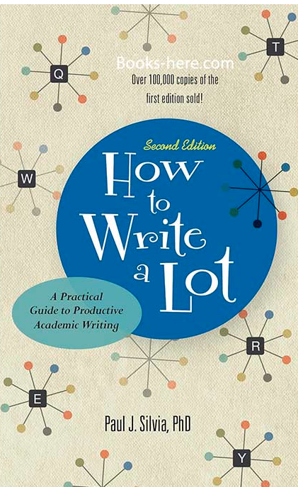 How to Write a Lot: A Practical Guide to Productive Academic Writing 2025
